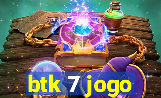 btk 7 jogo